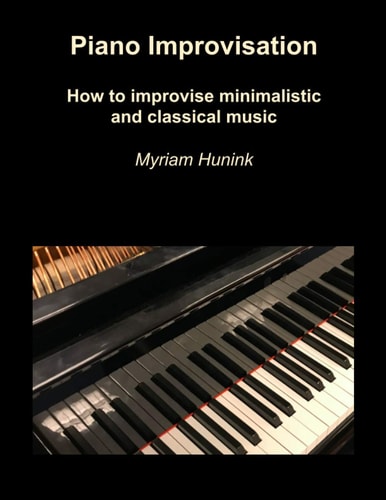 Piano Improvisation How to Improvise Minimalistic and Classical Music