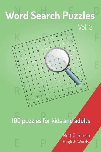 Word Search Puzzles - 100 Puzzles for Kids and Adults Most Common English Words - Easy to Carry - 6x9in - 115 Pages - 100 Puzzles and Solutions