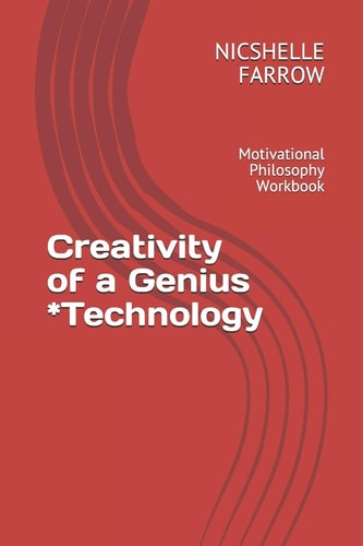Creativity of a Genius *Technology Motivational Philosophy Workbook