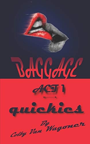 Baggage - Act 1 Quickies