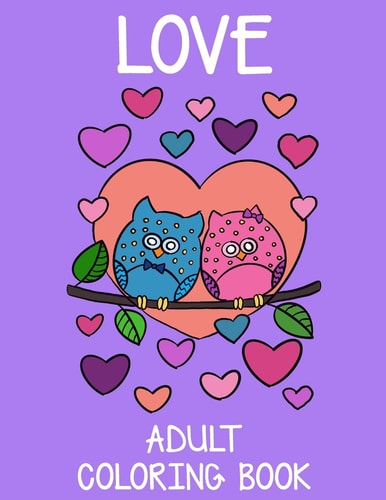 Love Is in the Air Adult Coloring Book Valentines Day with Adorable Cute Animals, Beautiful Flowers, Mandalas and Romantic Hearts