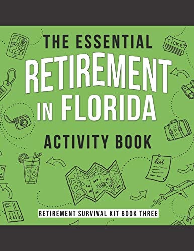 The Essential Retirement in Florida Activity Book A Fun Retirement Gift for Coworker Moving to Florida