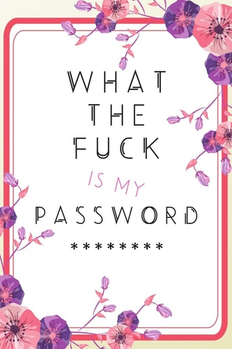 What the Fuck Is My Password