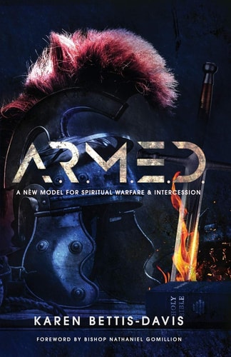 A.R.M.E.D A New Model for Spiritual Warfare & Intercession