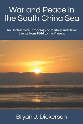War and Peace in the South China Sea An Unclassified Chronology of Military and Naval Events from 1844 to the Present