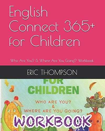 English Connect 365+ for Children Who Are You? and Where Are You Going? Workbook