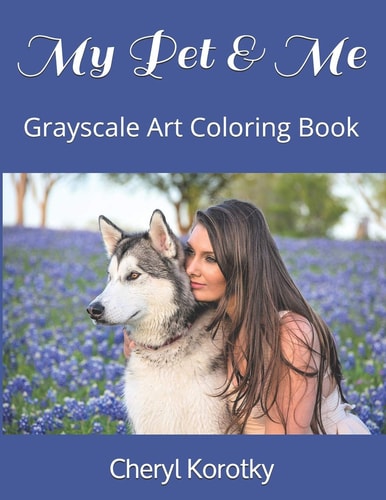 My Pet and Me Grayscale Art Coloring Book