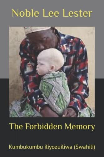 The Forbidden Memory Kumbukumbu Iliyozuiliwa (Swahili)