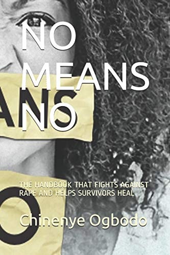 No Means No The Handbook That Fights Against Rape and Helps Survivors Heal