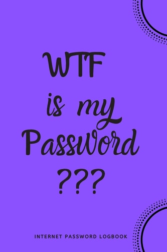 WTF Is My Password Internet Password Logbook- Purple