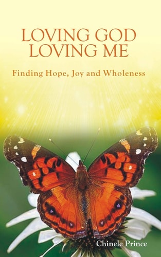 Loving God Loving Me Finding Hope, Joy and Wholeness