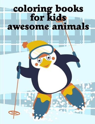 Coloring Books For Kids Awesome Animals A Coloring Pages with Funny and Adorable Animals Cartoon for Kids, Children, Boys, Girls