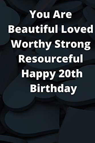 You Are Beautiful Loved Worthy Strong Resourceful Happy 29th Birthday This Journel Is a Perfect Gift for 29 Years Old Boys & Girls