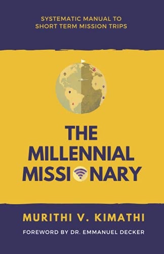 The Millennial Missionary Systematic Manual to Short-Term Mission Trips