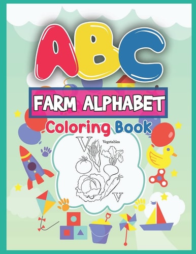 ABC Farm Alphabet Coloring Book ABC Farm Alphabet Activity Coloring Book for Toddlers and Ages 2, 3, 4, 5 - An Activity Book for Toddlers and Preschool Kids to Learn the English Alphabet Letters from A to Z