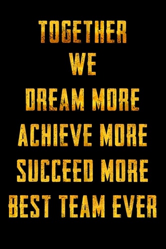 Together We Dream More - Achieve More - Succeed More - Best Team Ever Appreciation Gifts for Employees - Team - Thank You Gifts for Team Members - Work Team - Motivational Notepads Office