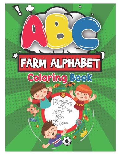 ABC Farm Alphabet Coloring Book ABC Farm Alphabet Activity Coloring Book for Toddlers and Ages 2, 3, 4, 5 - An Activity Book for Toddlers and Preschool Kids to Learn the English Alphabet Letters from A to Z