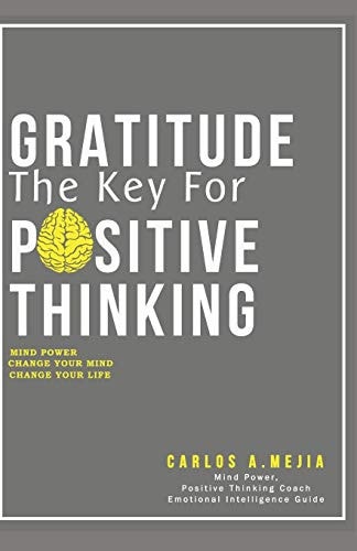 Gratitude, The Key For Positive Thinking Am I A Positive Thinker?