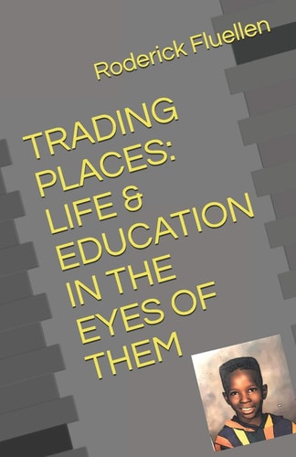 Trading Places Life & Education in the Eyes of Them