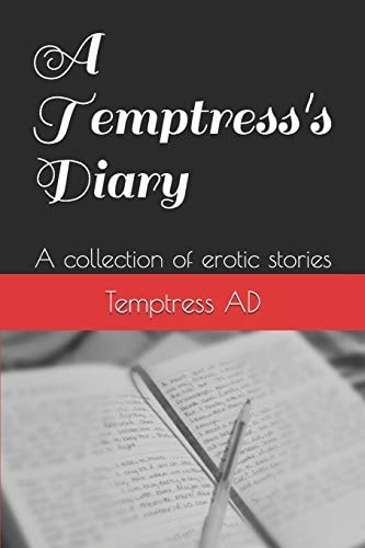 A Temptress's Dairy A Collection of Erotic Stories