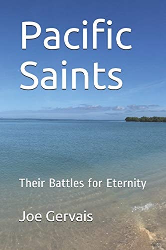 Pacific Saints Their Battles for Eternity