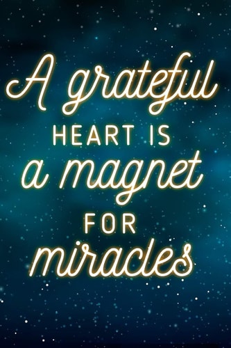 A Grateful Heart Is a Magnet for Miracles
