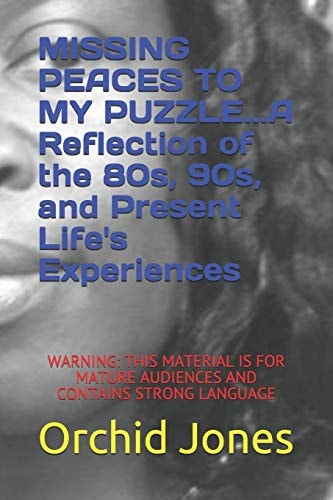 MISSING PEACES to MY PUZZLE... a Reflection of the 80s, 90s, and Present Life's Experiences