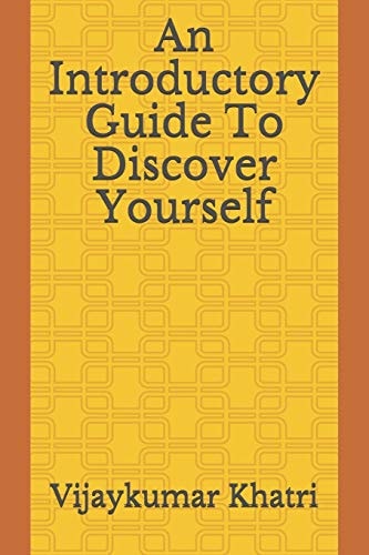 An Introductory Guide To Discover Yourself