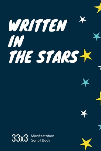 Written in the Stars 33x3 Manifestation Script Book