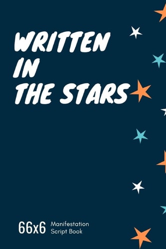 Written in the Stars 66x6 Manifestation Script Book