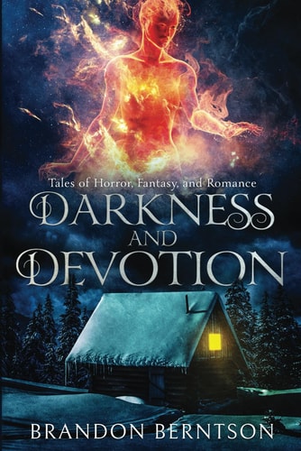 Darkness and Devotion Tales of Horror, Fantasy, and Romance