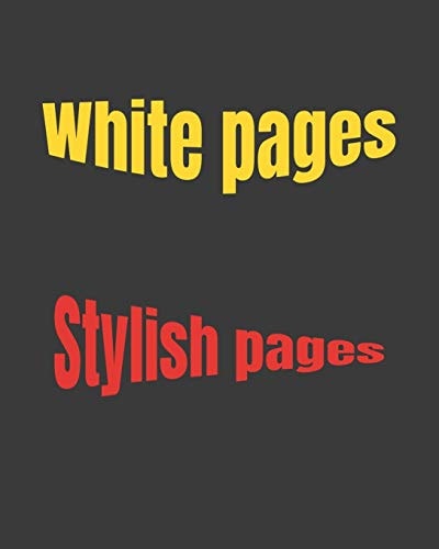 White Pages Stylish Pages: An Empty White Book for Children and Adults, 400 Pages of 8x10