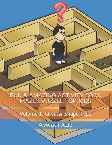Fun & Amazing Activity Book Mazes Puzzle for Kids Volume 1: Circular Shape Type