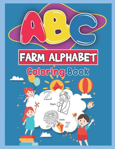 ABC Farm Alphabet Coloring Book ABC Farm Alphabet Activity Coloring Book for Toddlers and Ages 2, 3, 4, 5 - An Activity Book for Toddlers and Preschool Kids to Learn the English Alphabet Letters from A to Z