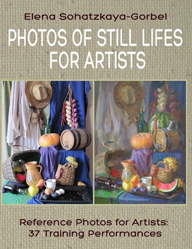 Photos of Still Lifes for Artists Reference Photos for Artists: 37 Training Performances