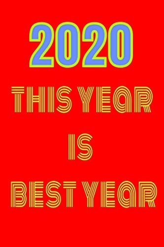 2020 This Year Is Best Year 2020