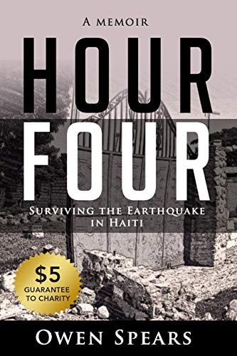Hour Four Surviving the Earthquake in Haiti
