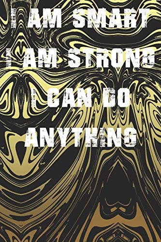 I Am Smart. Strong and I Can Do Anything