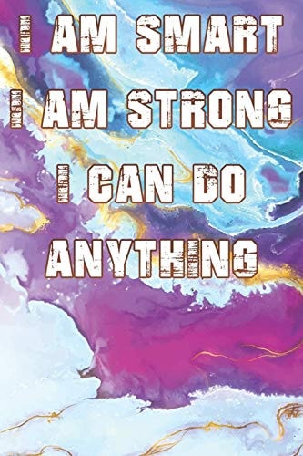 I Am Smart. Strong and I Can Do Anything