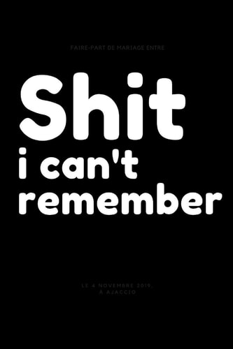 Shit i Can't Remember