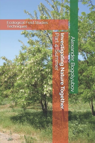 Investigating Nature Together. Part 4: Summer Ecological Field Studies Techniques