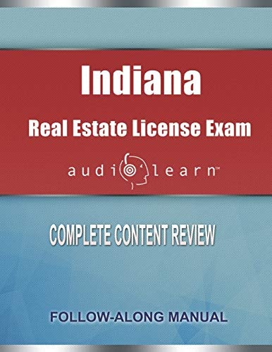 Indiana Real Estate License Exam AudioLearn Complete Audio Review for the Real Estate License Examination in Indiana!
