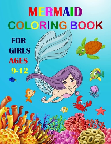 Mermaid Coloring Book For Girls Ages 9-12 Cute Unique Coloring Pages Large Format For Special Childrens To Enjoy.