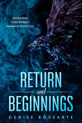 RETURN and BEGINNINGS Stories from Grace Bishop's Paranorm World