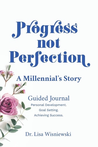 Progress Not Perfection A Millennial's Story