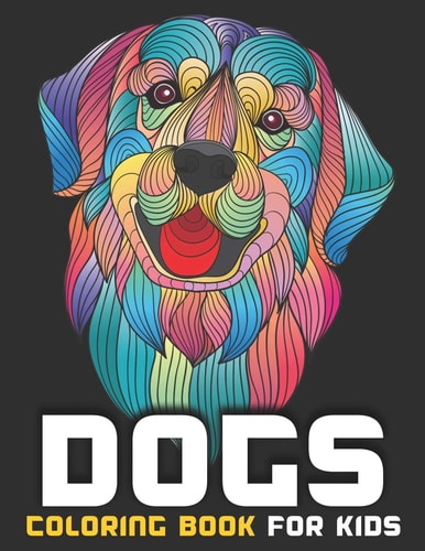 Dogs Coloring Book for Kids Cute and Fantastic Dog Coloring Book for Dog Lover Kids - Realistic Hand Drawn Dog Illustrations.- 8.5"x11" Inches and One Side Design.