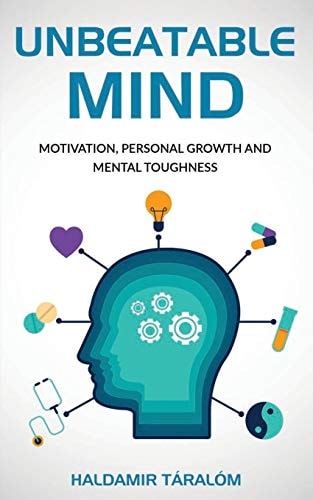 Unbeatable Mind Motivation, Personal Growth and Metal Toughness