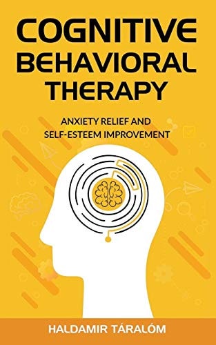 Cognitive Behavioral Therapy Anxiety Relief and Self-Esteem Improvement