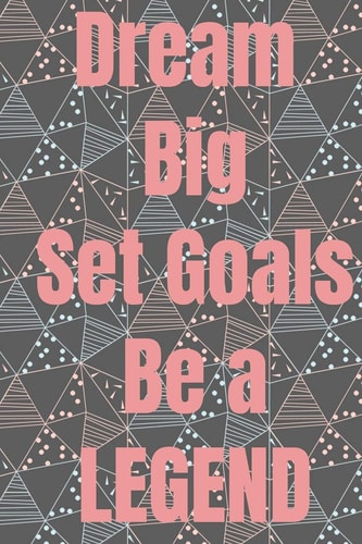 Dream Big Set Goals Be a Legend The Perfect Gift Idea for All Occasions