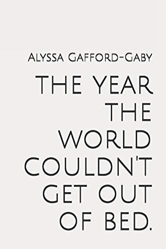 The Year the World Couldn't Get Out of Bed.